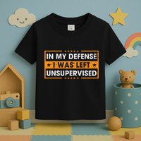 In My Defense I Was Left Unsupervised Retro Toddler T-Shirt