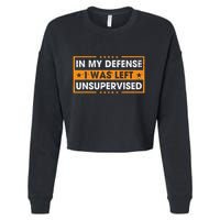In My Defense I Was Left Unsupervised Retro Cropped Pullover Crew
