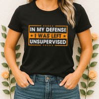 In My Defense I Was Left Unsupervised Retro Womens T-Shirt