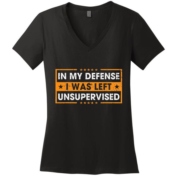 In My Defense I Was Left Unsupervised Retro Women's V-Neck T-Shirt