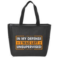 In My Defense I Was Left Unsupervised Retro Zip Tote Bag