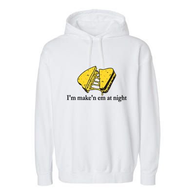 IM MakeN Em At Night Cheese Sandwich Garment-Dyed Fleece Hoodie