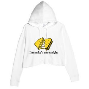 IM MakeN Em At Night Cheese Sandwich Crop Fleece Hoodie