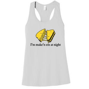 IM MakeN Em At Night Cheese Sandwich Women's Racerback Tank