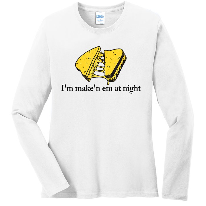 IM MakeN Em At Night Cheese Sandwich Ladies Long Sleeve Shirt