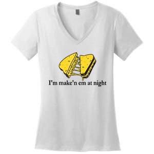 IM MakeN Em At Night Cheese Sandwich Women's V-Neck T-Shirt