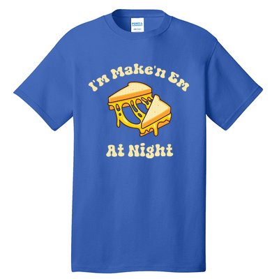 Im Makin Em At Night Cheese Sandwich Fast Food Tall T-Shirt