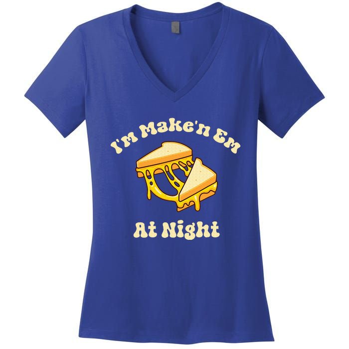 Im Makin Em At Night Cheese Sandwich Fast Food Women's V-Neck T-Shirt