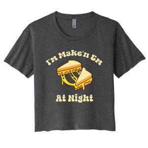 Im Makin Em At Night Cheese Sandwich Fast Food Women's Crop Top Tee