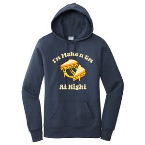 Im Makin Em At Night Cheese Sandwich Fast Food Women's Pullover Hoodie