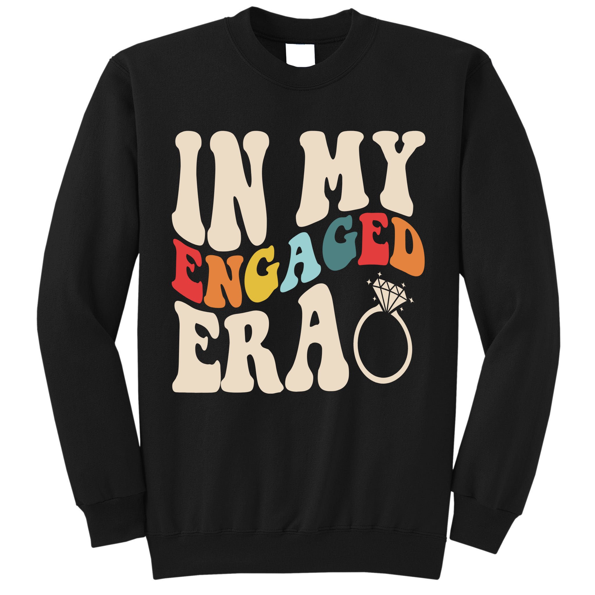 In My Engaged Era Cute Proposal Gift Tall Sweatshirt