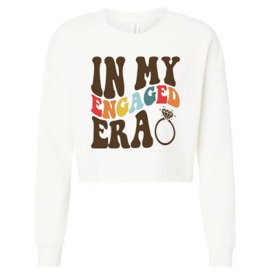 In My Engaged Era Cute Proposal Gift Cropped Pullover Crew