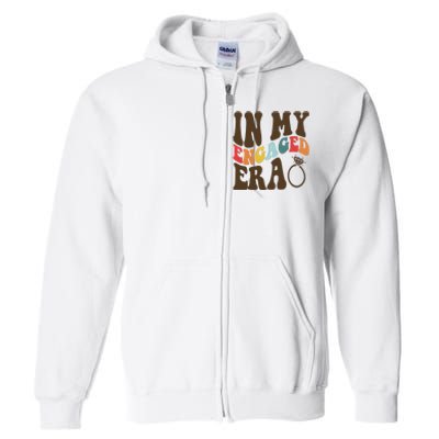 In My Engaged Era Cute Proposal Gift Full Zip Hoodie