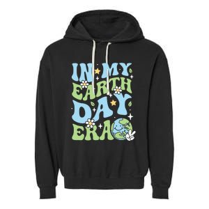 In My Earth Day Era Environmentalist Earth Day Garment-Dyed Fleece Hoodie