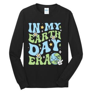 In My Earth Day Era Environmentalist Earth Day Tall Long Sleeve T-Shirt