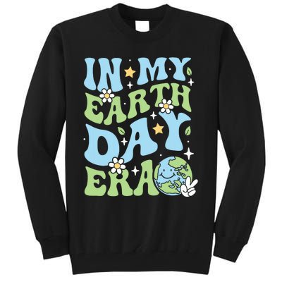 In My Earth Day Era Environmentalist Earth Day Tall Sweatshirt