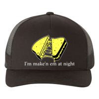 IM MakeN Em At Night Cheese Sandwich Yupoong Adult 5-Panel Trucker Hat