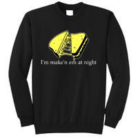 IM MakeN Em At Night Cheese Sandwich Sweatshirt