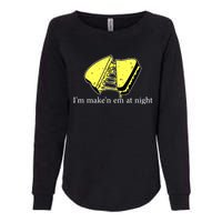 IM MakeN Em At Night Cheese Sandwich Womens California Wash Sweatshirt