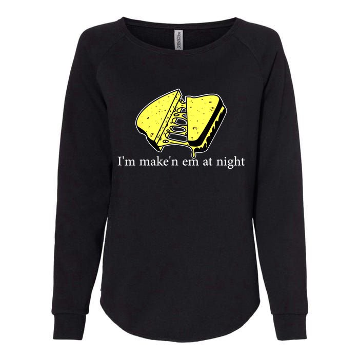 IM MakeN Em At Night Cheese Sandwich Womens California Wash Sweatshirt