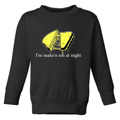 IM MakeN Em At Night Cheese Sandwich Toddler Sweatshirt