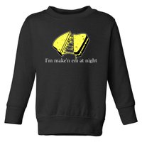 IM MakeN Em At Night Cheese Sandwich Toddler Sweatshirt