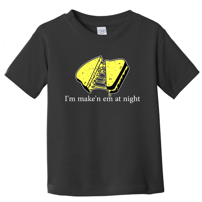 IM MakeN Em At Night Cheese Sandwich Toddler T-Shirt