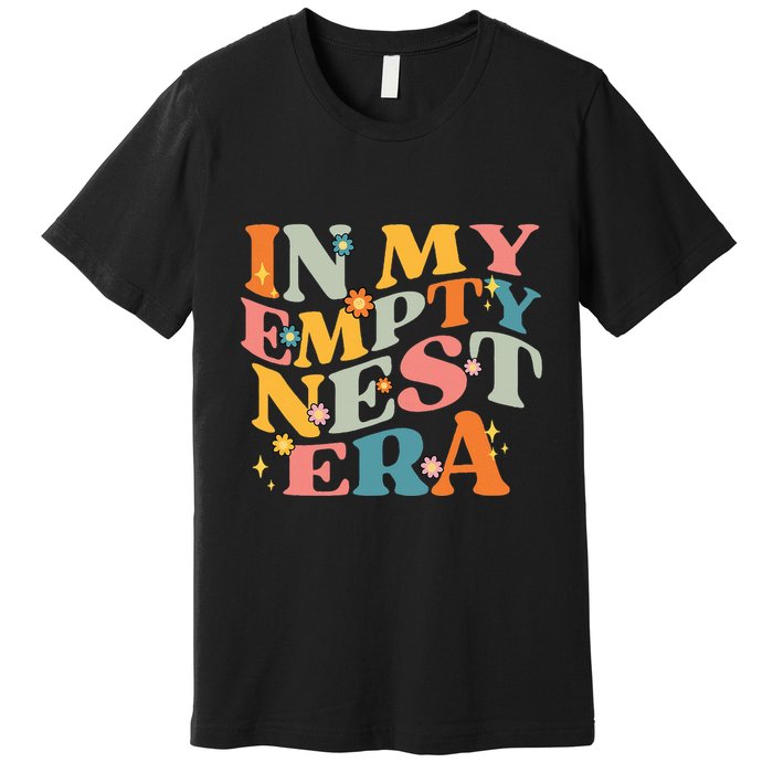 In My Empty Nest Era Empty Nester Parent Mom Groovy Retro Premium T-Shirt