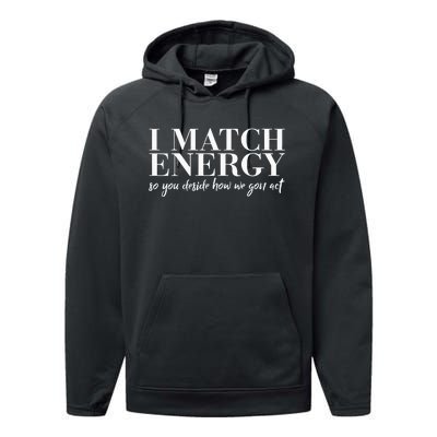 I Match Energy So You Decide Protect Energy Funny Women Performance Fleece Hoodie