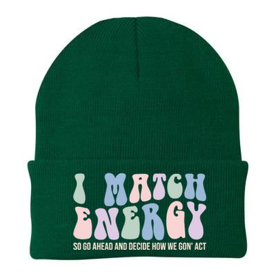 I Match Energy So You Decide Knit Cap Winter Beanie