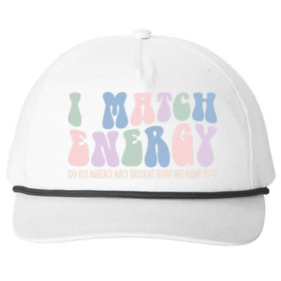 I Match Energy So You Decide Snapback Five-Panel Rope Hat