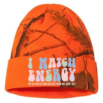 I Match Energy So You Decide Kati Licensed 12" Camo Beanie