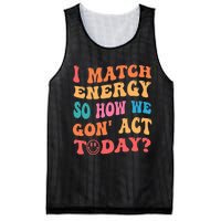 I Match Energy So How We Gone Act Today Positive Quotes Mesh Reversible Basketball Jersey Tank