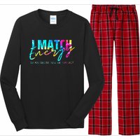 I Match Energy So You Decide How We Gon Act Funny Long Sleeve Pajama Set