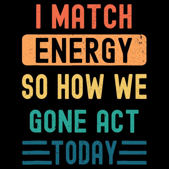 I Match Energy So How We Gone Act Today Youth Performance Sprint T-Shirt