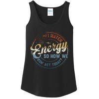 I Match Energy So How We Gone Act Today Groovy Ladies Essential Tank