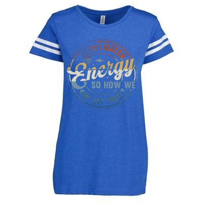 I Match Energy So How We Gone Act Today Groovy Enza Ladies Jersey Football T-Shirt