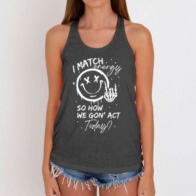 I Match Energy So How We Gon Act Today Women's Knotted Racerback Tank