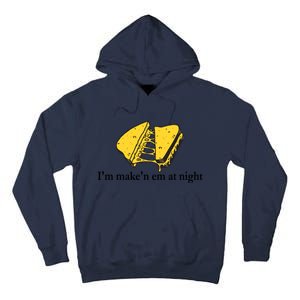 IM MakeN Em At Night Cheese Sandwich Design Tall Hoodie