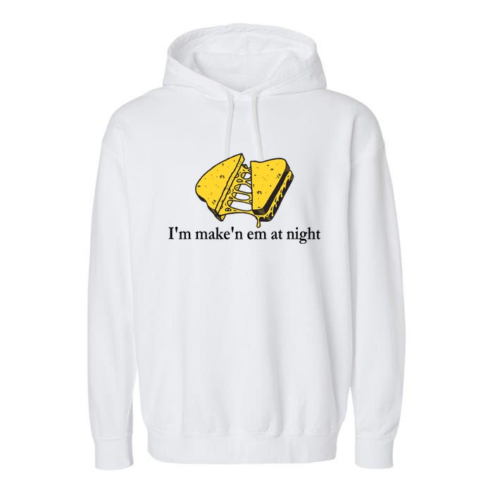 IM MakeN Em At Night Cheese Sandwich Design Garment-Dyed Fleece Hoodie