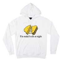 IM MakeN Em At Night Cheese Sandwich Design Hoodie