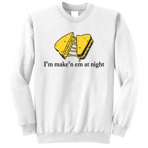 IM MakeN Em At Night Cheese Sandwich Design Sweatshirt