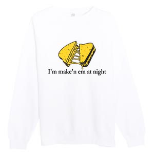 IM MakeN Em At Night Cheese Sandwich Design Premium Crewneck Sweatshirt