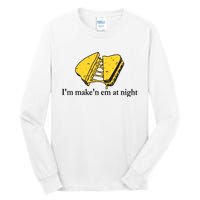 IM MakeN Em At Night Cheese Sandwich Design Tall Long Sleeve T-Shirt