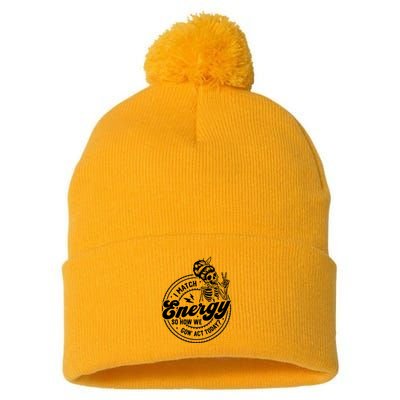 I Match Energy So How We Gon Act Today Skull Positive Quote Pom Pom 12in Knit Beanie