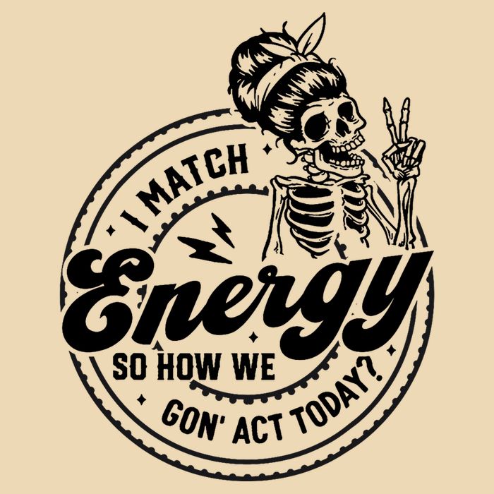 I Match Energy So How We Gon Act Today Skull Positive Quote Zip Tote Bag