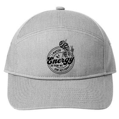 I Match Energy So How We Gon Act Today Skull Positive Quote 7-Panel Snapback Hat
