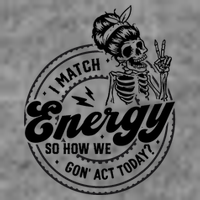 I Match Energy So How We Gon Act Today Skull Positive Quote Sustainable Beanie