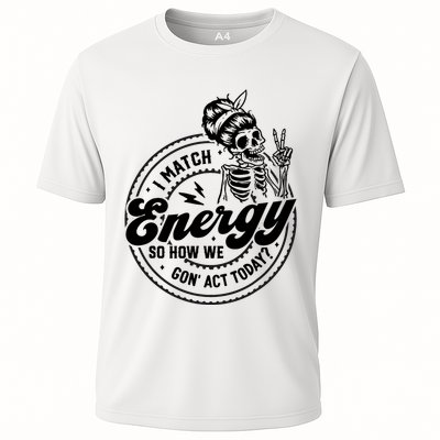 I Match Energy So How We Gon Act Today Skull Positive Quote Performance Shirt