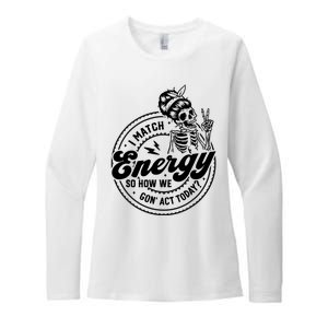 I Match Energy So How We Gon Act Today Skull Positive Quote Womens CVC Long Sleeve Shirt